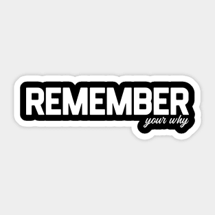 Remember Your Why Sticker